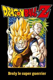 Dragon Ball Z – Broly le super guerrier